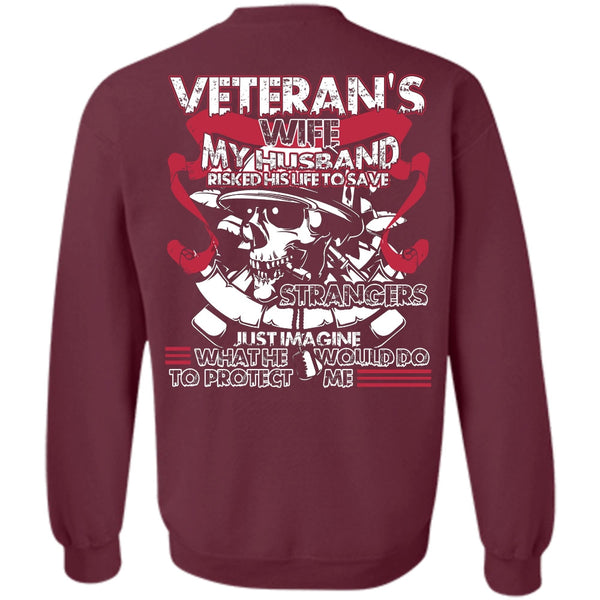 My Husband Risked His Life T Shirt, I Love Veteran Sweatshirt