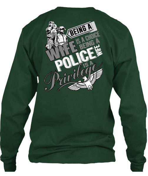 Being A Wife Is A Choice T Shirt, Being A Police Wife T Shirt