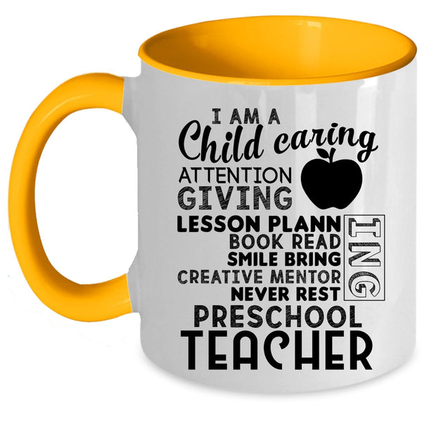 I Am A Preschool Teacher Coffee Mug, I Am A Child Caring Attention Giving Accent Mug
