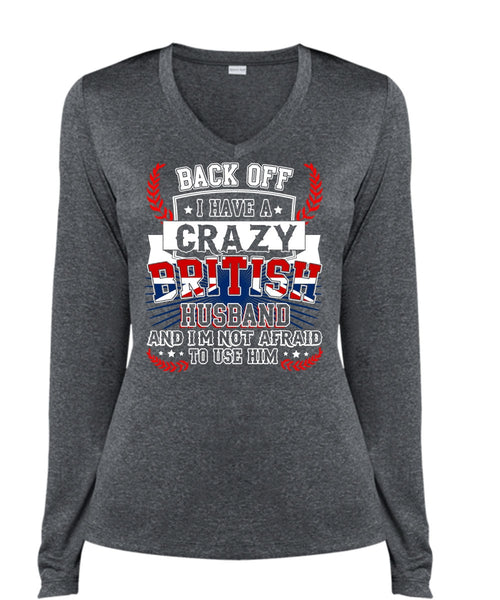 I Have A Crazy British Husband T Shirt, Being A Husband T Shirt, Cool Shirt (Ladies LS Heather V-Neck)
