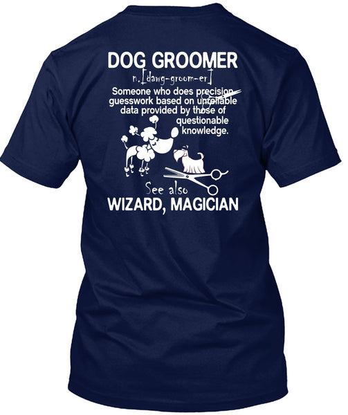 Dog Groomer T Shirt, See Also Wizard Magician T Shirt