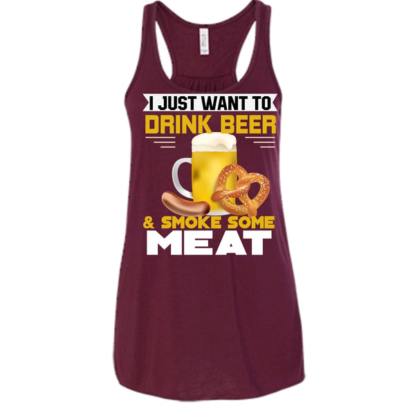 I Just Want To Drink Beer T Shirt, Smoke Some Meat Tank Top