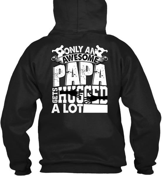 Only An Awesome Papa T Shirt, Being A Papa T Shirt