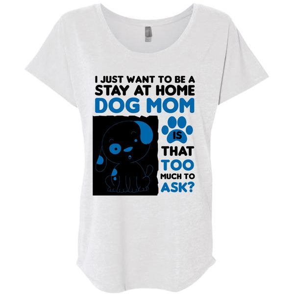 I Just Want To Be A Stay At Home Dog Mom T Shirt, My Favorite T Shirt