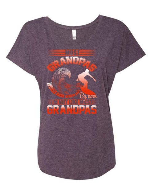 I'm Not Like Most Grandpas T Shirt, Being A Grandpa T Shirt, Cool Shirt (Ladies' Triblend Dolman Sleeve)