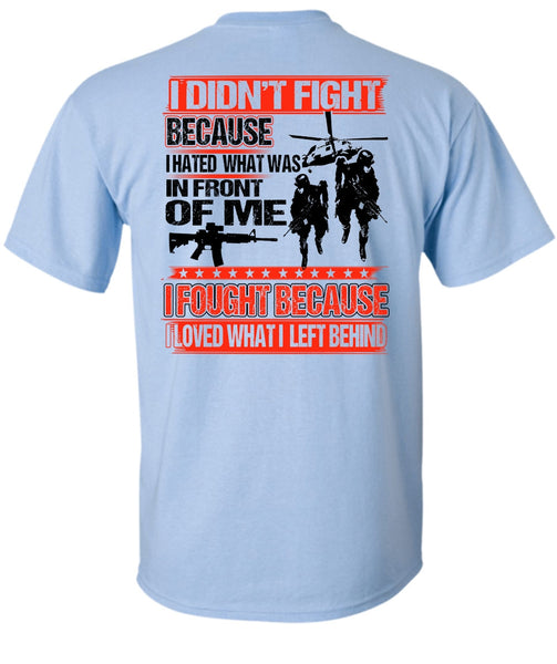 I Hated What Was In Front Of Me T Shirt, I Love Veteran T Shirt
