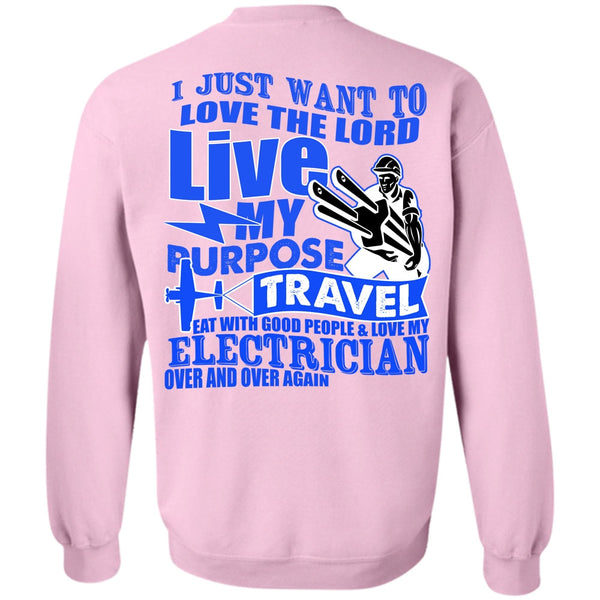 My Purpose Travel T Shirt, Love My Electrician Sweatshirt