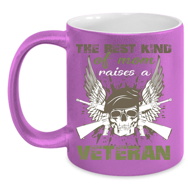 The Best Kind Of Mom Raises A Veteran Coffee Mug, Cool Mom Coffee Cup