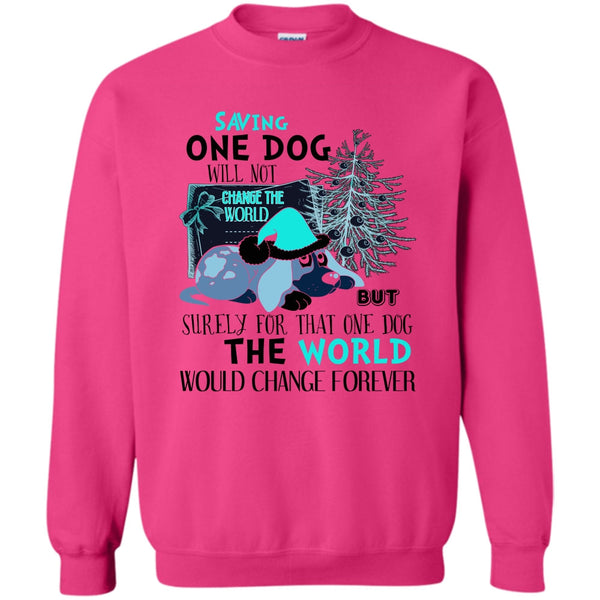 Dog Happy Merry Christmas T Shirt, Saving One Dog Will Not Change The world Sweatshirt