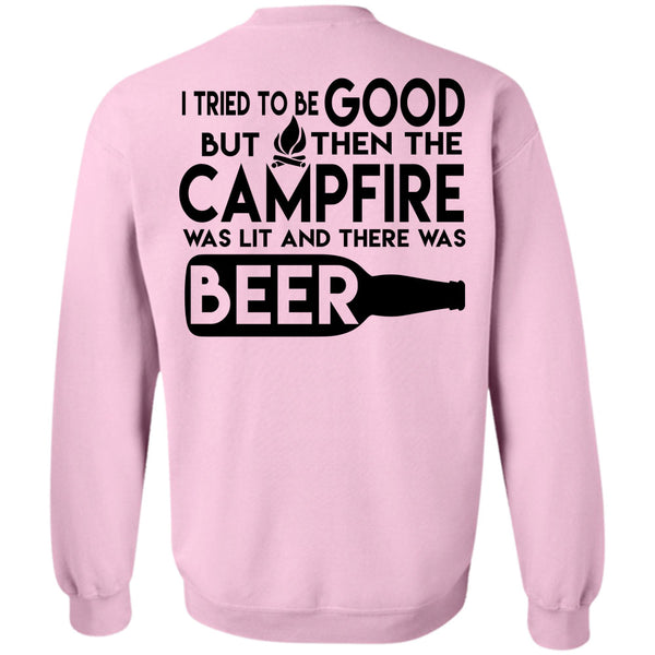Being A Campsite T Shirt, I Tried To Be Good But Then The Campfire Sweatshirt