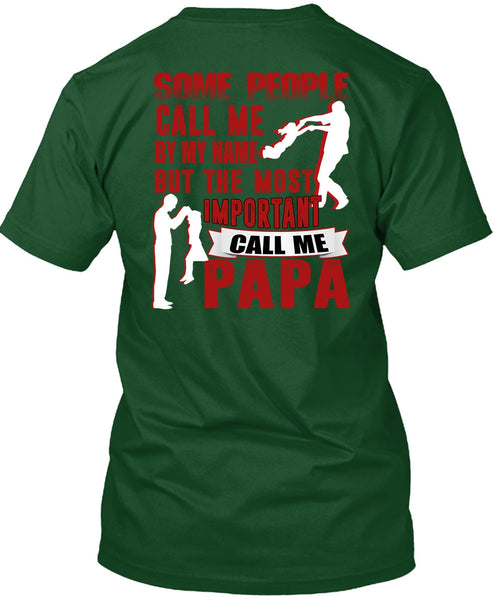 The Most Important Call Me Papa T Shirt, Call Me By My Name T Shirt
