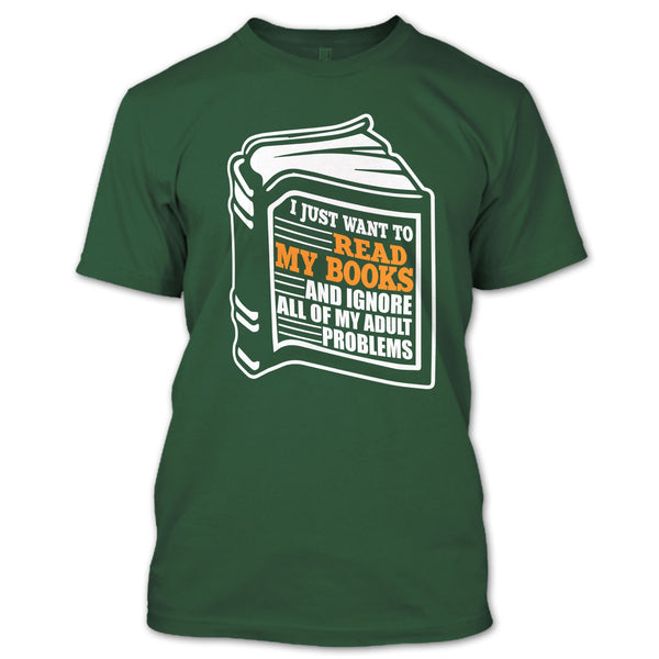 I Just Want To Read My Books T Shirt, Coolest Book Lover T Shirt