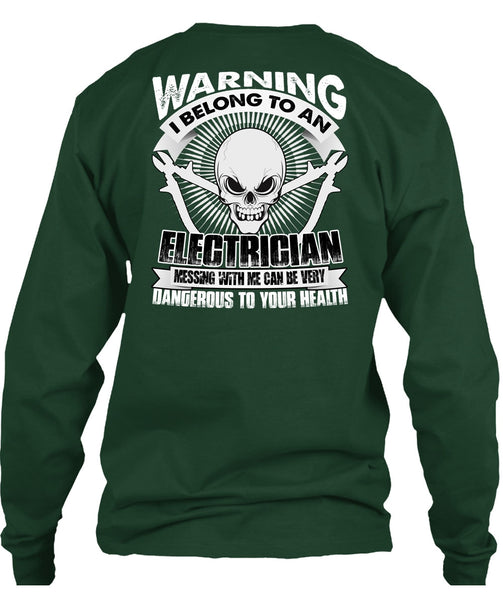 I Belong To An Electrician T Shirt, Dangerous To Your Health T Shirt
