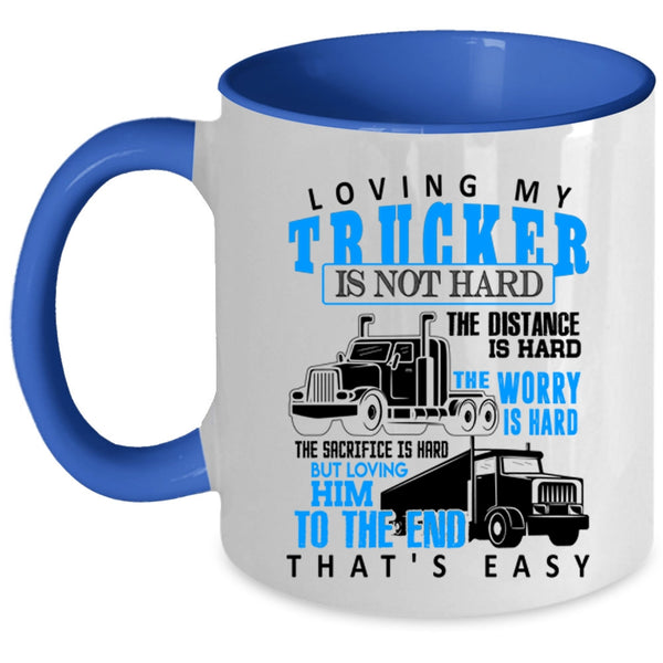 Just Married Coffee Mug, Loving My Trucker Is Not Hard Accent Mug