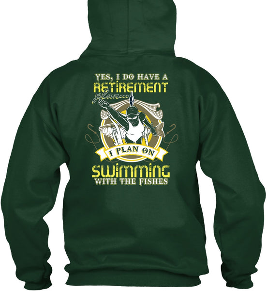 I Plan On Swimming T Shirt, I Do Have A Retirement Plan T Shirt