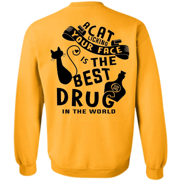 Favorite T Shirt, A Cat Licking Your Face Is The Best Drug Sweatshirt