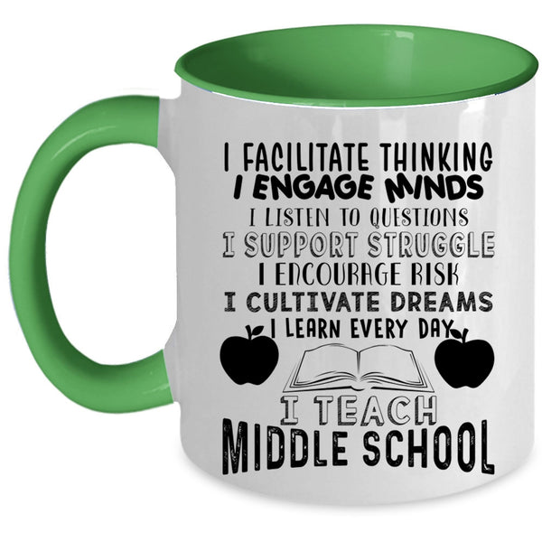 I Cultivate Dreams I Learn Every Day Coffee Mug, I Teach Middle School Accent Mug