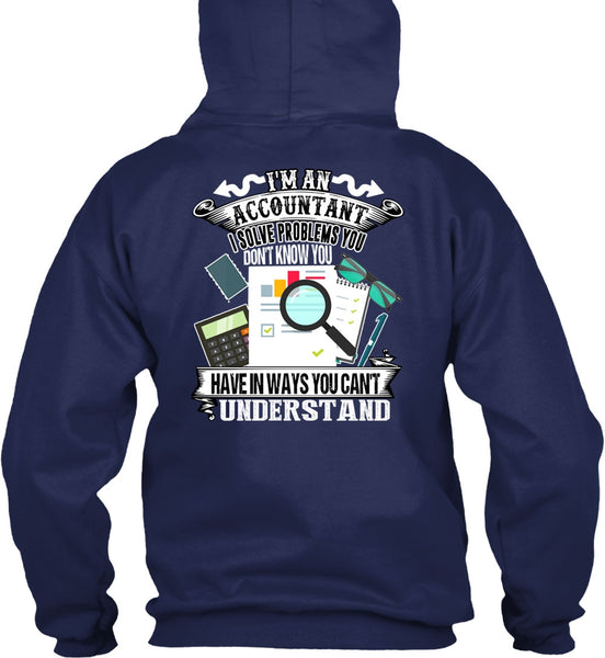 I'm An Accountant T Shirt, You Can't Understand T Shirt
