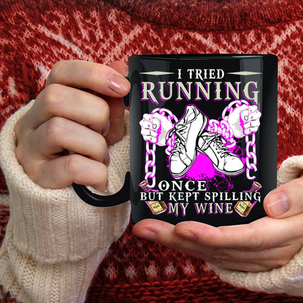 I Tried Running Once Coffee Mug, Kept Spilling My Wife Coffee Cup