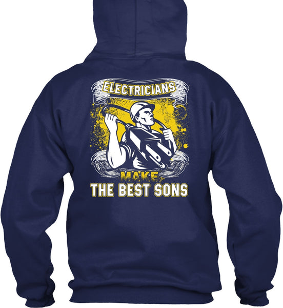 Electricians Make The Best Sons T Shirt, Being An Electrician T Shirt