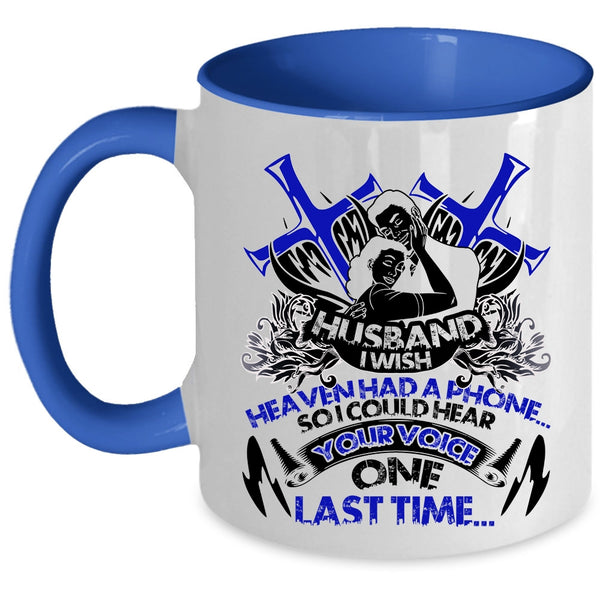 I Could Hear Your Voice Coffee Mug, Husband I Wish Heaven Had A Phone Accent Mug
