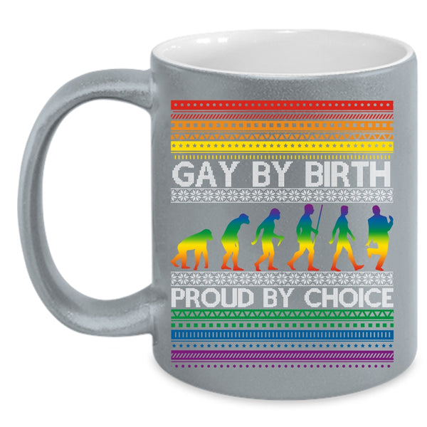 Gay By Birth Coffee Mug, Proud By Choice Coffee Cup