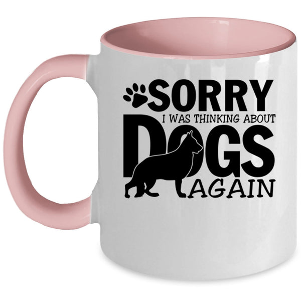 Cool Dogs Coffee Mug, I was Thinking About Dogs Again Accent Mug