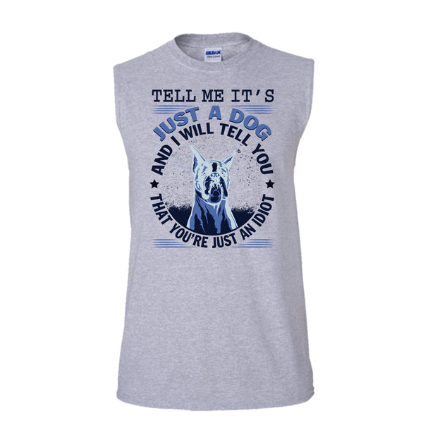 Tell MeIt's Just A Dog T Shirt, Coolest Dog Lover Tank Top (Men's Cotton Sleeveless)
