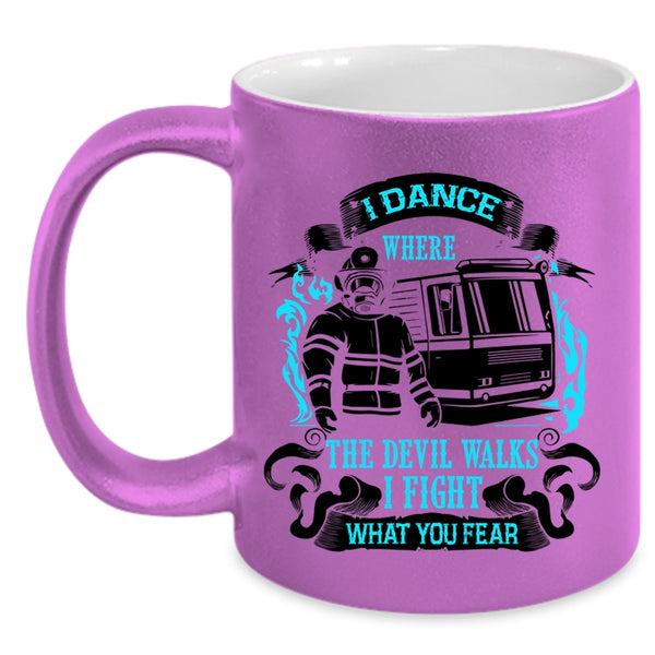 Funny Firefighter Coffee Mug, I Dance Where The Devil Walks Accent Mug