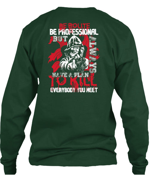 Be Polite Be Professional T Shirt, Being A Gunner T Shirt