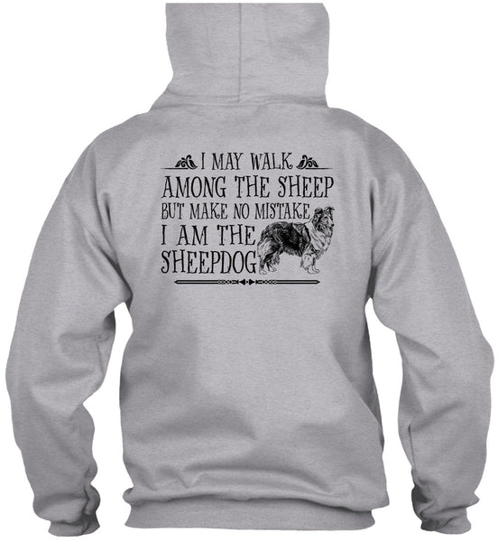 I Am The Sheep Dog T Shirt, Favorite T Shirt