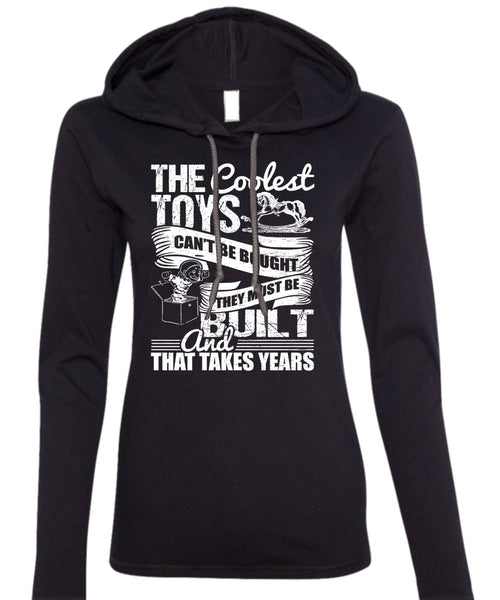 The Coolest Toys Can't Be Bought T Shirt, My Favorite T Shirt (Anvil Ladies Ringspun Hooded)