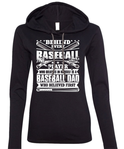 Baseball Dad T Shirt, Behind Every Baseball T Shirt (Anvil Ladies Ringspun Hooded)