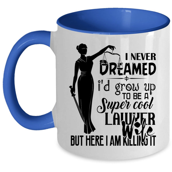 Married Coffee Mug, I'd Grow Up To Be A Cool Lawyer Wife Accent Mug