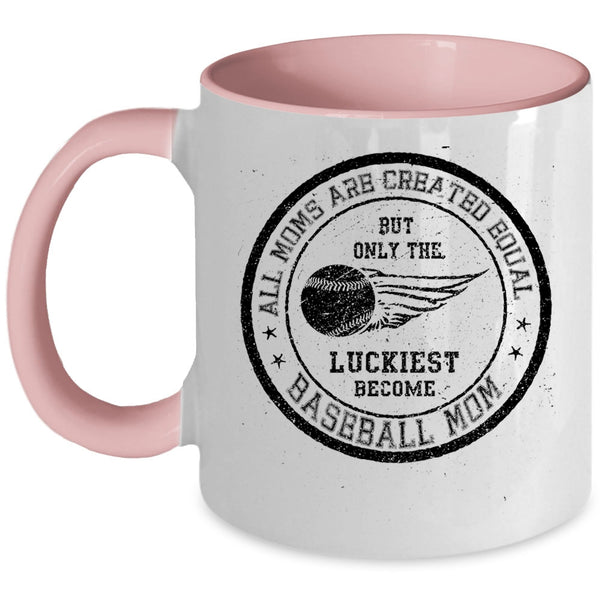 Only The Luckiest Become Baseball Mom Coffee Mug, All Moms Are Created Equal Accent Mug