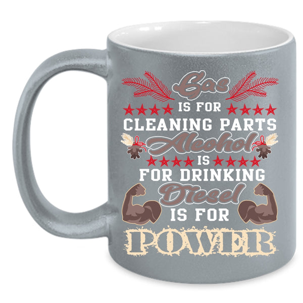 Gas Is For Cleaning Parts Coffee Mug, Alcohol Is For Drinking Coffee Cup