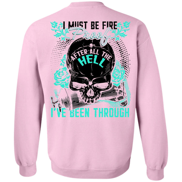 I Love Firefighter T Shirt, I Must Be Fire Proof Sweatshirt