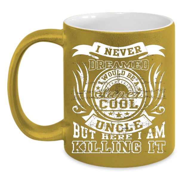 I Would Be A Cool Uncle Coffee Mug, Awesome Uncle Coffee Cup