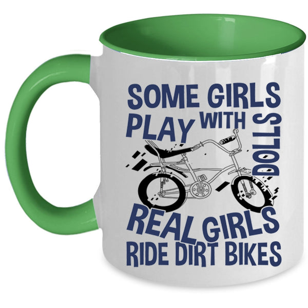 Real Girls Ride Dirt Bikes Coffee Mug, Some Girls Play With Dolls Accent Mug
