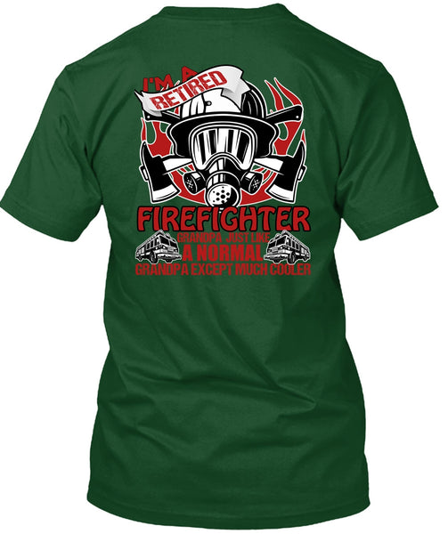 I'm A Retired Firefighter Grandpa T Shirt, Being A Firefighter T Shirt