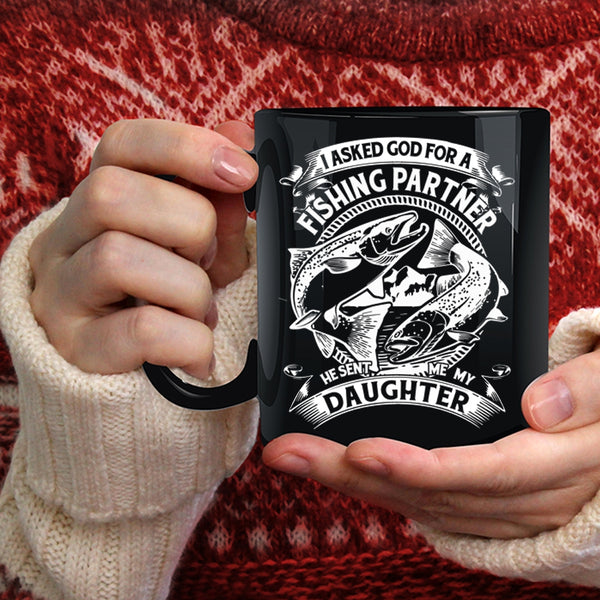 Fishing Partner Coffee Mug, He Sent Me My Daughter Coffee Cup