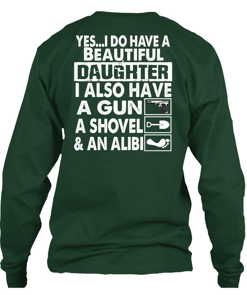 I Do Have A Beautiful Daughter T Shirt, Have A Gun T Shirt