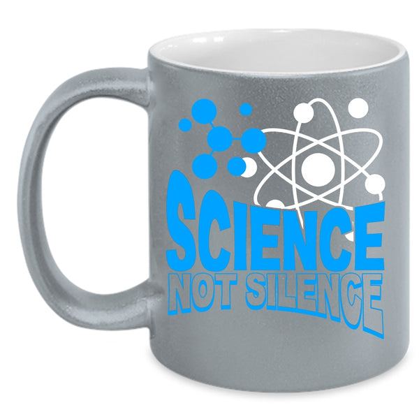 Science Not Silence Coffee Mug, Awesome Scientist Coffee Cup