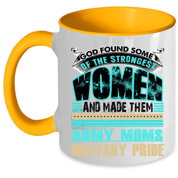 Army Moms Military Pride Coffee Mug, The Strongest Women Accent Mug