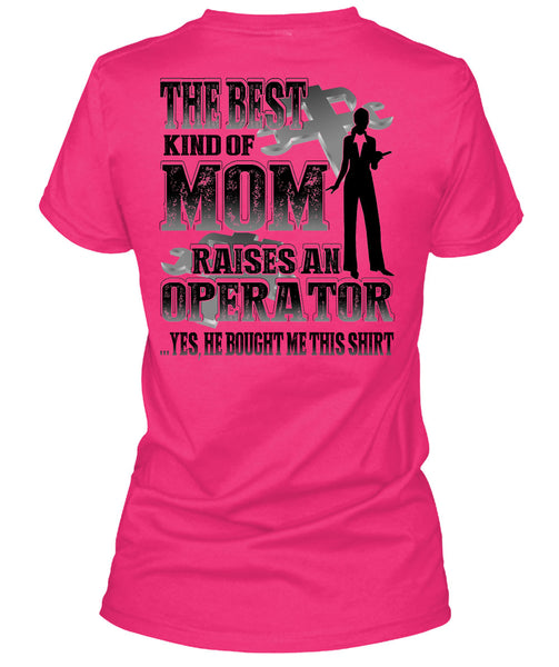 The Best Kind Of Mom T Shirt, I Love Operator T Shirt