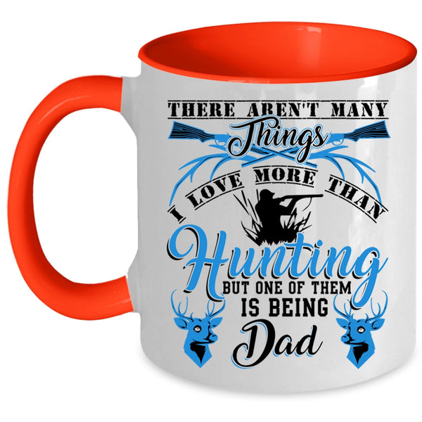 Being Dad Coffee Mug, I Love More Than Hunting Accent Mug