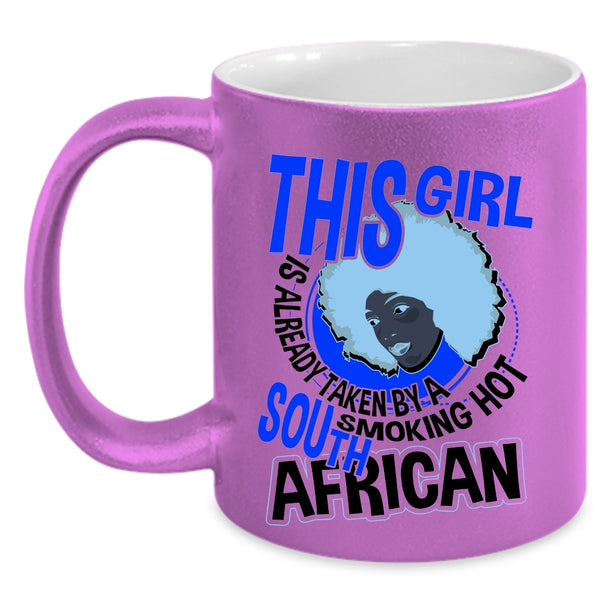 Marry Coffee Mug, This Girl Is Already Taken By A South African Accent Mug