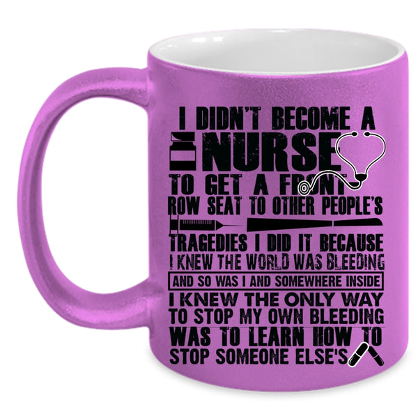 Cool Nurses Coffee Mug, I Didn't Become A Nurse Accent Mug