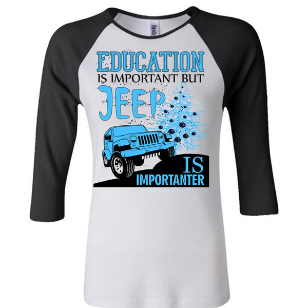 Education Is Important T Shirt, I Love My Jeep T Shirt, Awesome T-Shirts
