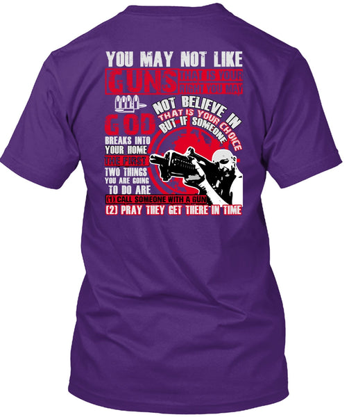 You May Not Like Guns T Shirt, Being A Veteran T Shirt